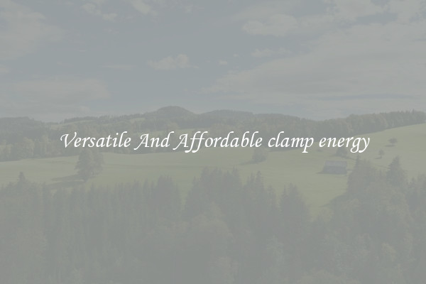 Versatile And Affordable clamp energy