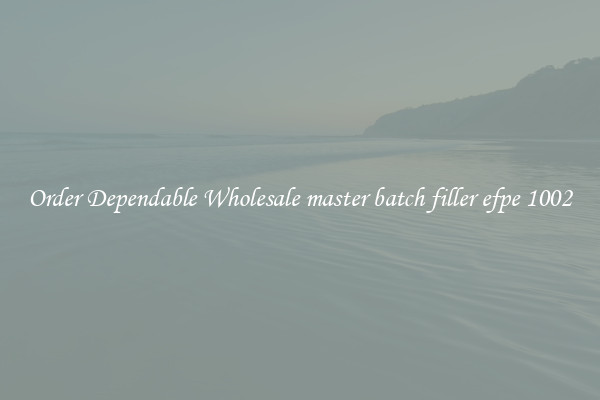 Order Dependable Wholesale master batch filler efpe 1002
