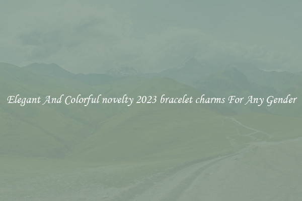 Elegant And Colorful novelty 2023 bracelet charms For Any Gender