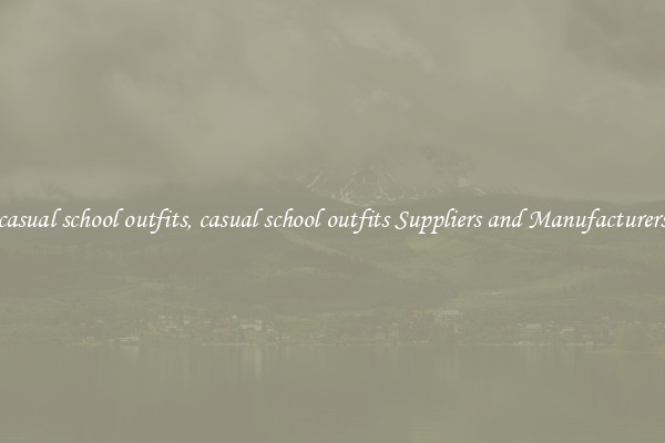 casual school outfits, casual school outfits Suppliers and Manufacturers