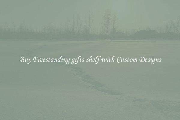 Buy Freestanding gifts shelf with Custom Designs