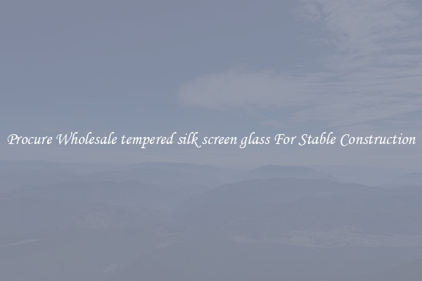 Procure Wholesale tempered silk screen glass For Stable Construction