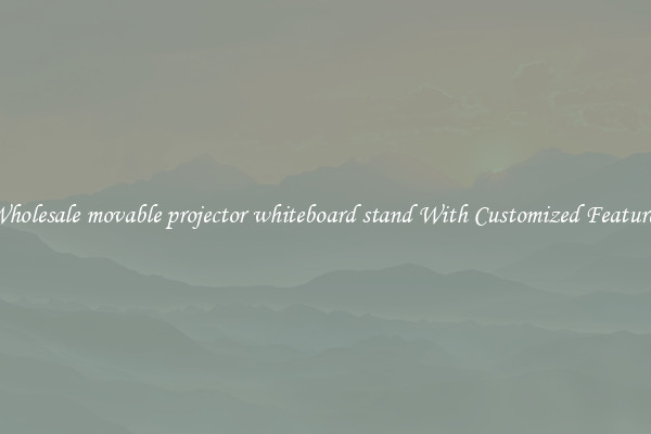 Wholesale movable projector whiteboard stand With Customized Features
