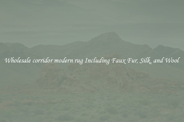 Wholesale corridor modern rug Including Faux Fur, Silk, and Wool 