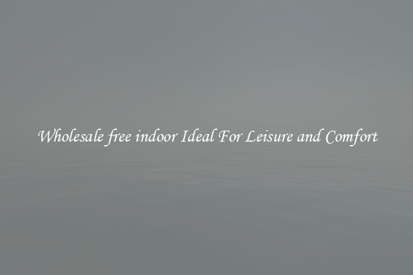 Wholesale free indoor Ideal For Leisure and Comfort