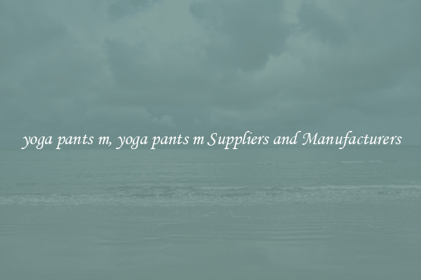 yoga pants m, yoga pants m Suppliers and Manufacturers