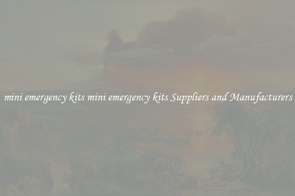 mini emergency kits mini emergency kits Suppliers and Manufacturers