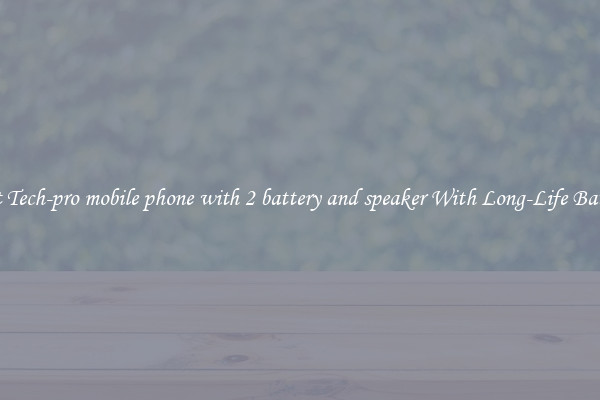 Best Tech-pro mobile phone with 2 battery and speaker With Long-Life Battery