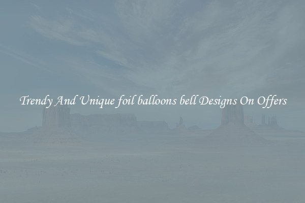Trendy And Unique foil balloons bell Designs On Offers