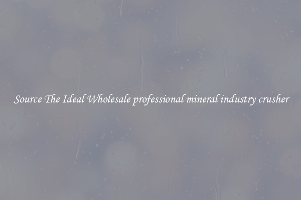 Source The Ideal Wholesale professional mineral industry crusher