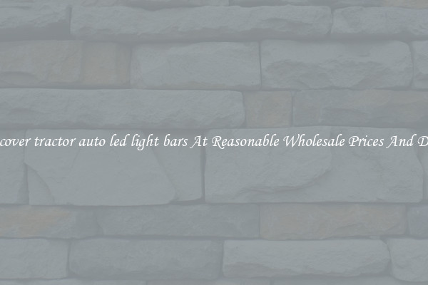 Discover tractor auto led light bars At Reasonable Wholesale Prices And Deals
