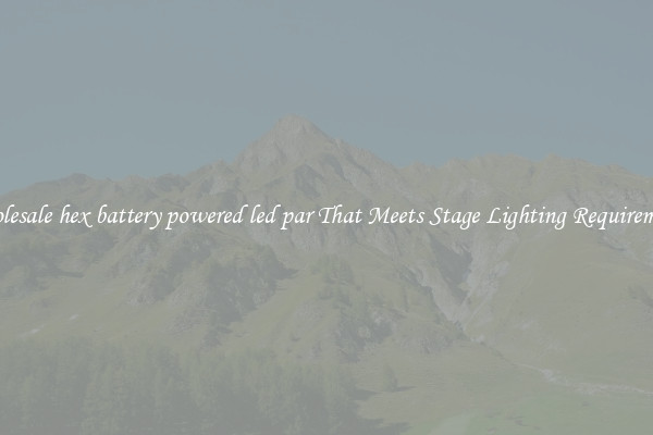 Wholesale hex battery powered led par That Meets Stage Lighting Requirements