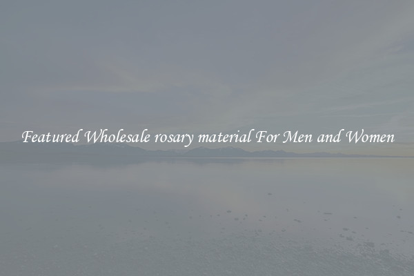 Featured Wholesale rosary material For Men and Women