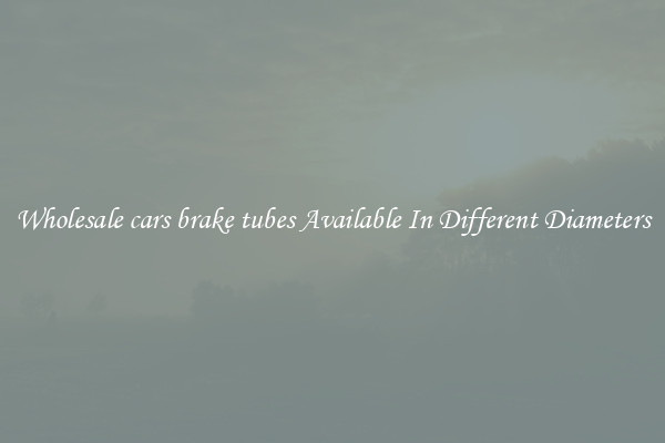 Wholesale cars brake tubes Available In Different Diameters