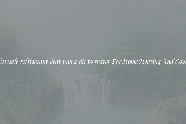 Wholesale refrigerant heat pump air to water For Home Heating And Cooling